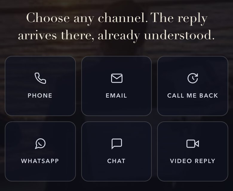 Six channels offered as equals, with the reply arriving already understood